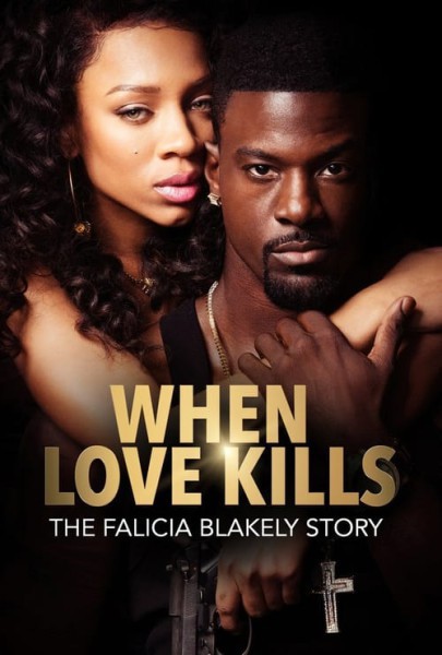 When Love Kills: The Falicia Blakely Story